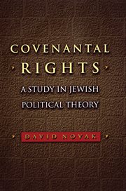 Covenantal Rights : a Study in Jewish Political Theory cover image