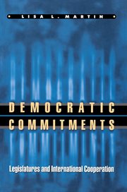 Democratic Commitments : Legislatures and International Cooperation cover image