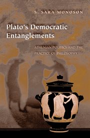 Plato's democratic entanglements : Athenian politics and the practice of philosophy cover image