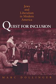 Quest for Inclusion : Jews and Liberalism in Modern America cover image