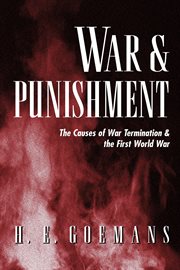 War and Punishment : the Causes of War Termination and the First World War cover image