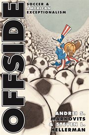 Offside : Soccer and American Exceptionalism cover image