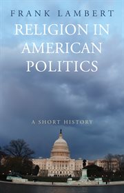 Religion in American politics : a short history cover image