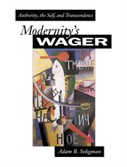 Modernity's wager. Authority, the Self, and Transcendence cover image