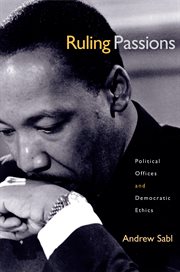 Ruling passions. Political Offices and Democratic Ethics cover image
