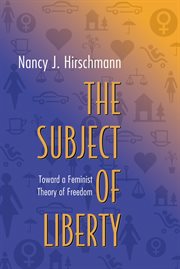 The subject of liberty. Toward a Feminist Theory of Freedom cover image