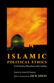 Islamic political ethics. Civil Society, Pluralism, and Conflict cover image