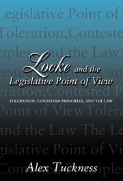 Locke and the legislative point of view. Toleration, Contested Principles, and the Law cover image