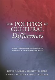 The Politics of Cultural Differences : Social Change and Voter Mobilization Strategies in the Post-New Deal Period cover image