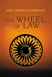 The wheel of law. India's Secularism in Comparative Constitutional Context cover image