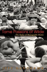 Tame passions of Wilde : the styles of manageable desire cover image