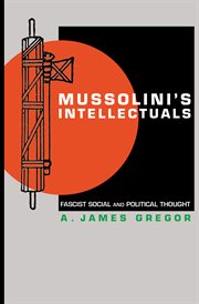 Mussolini's intellectuals : fascist social and political thought cover image