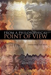 From a Philosophical Point of View : Selected Studies cover image