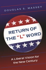 Return of the "L" Word : a Liberal Vision for the New Century cover image