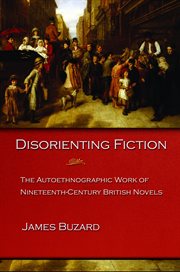 Disorienting fiction. The Autoethnographic Work of Nineteenth-Century British Novels cover image