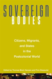 Sovereign bodies. Citizens, Migrants, and States in the Postcolonial World cover image