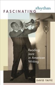 Fascinating rhythm. Reading Jazz in American Writing cover image