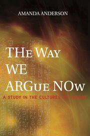 The way we argue now. A Study in the Cultures of Theory cover image