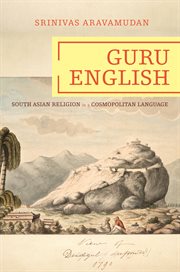 Guru english. South Asian Religion in a Cosmopolitan Language cover image