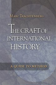 The craft of international history. A Guide to Method cover image