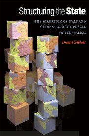 Structuring the state. The Formation of Italy and Germany and the Puzzle of Federalism cover image