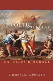Poetic Interplay : Catullus and Horace. Martin Classical Lectures cover image