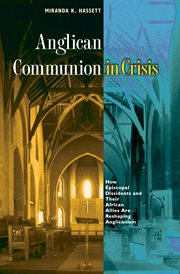 Anglican Communion in Crisis : How Episcopal Dissidents and Their African Allies Are Reshaping Anglicanism cover image