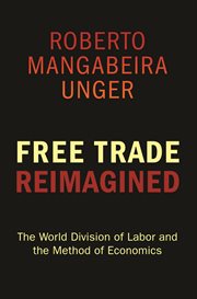 Free Trade Reimagined : the World Division of Labor and the Method of Economics cover image