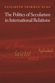 The politics of secularism in international relations cover image