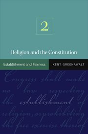 Religion and the Constitution. Volume 2, Establishment and Fairness cover image