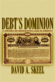 Debt's dominion. A History of Bankruptcy Law in America cover image
