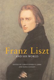 Franz liszt and his world cover image