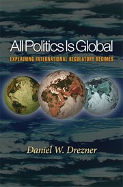 All politics is global. Explaining International Regulatory Regimes cover image