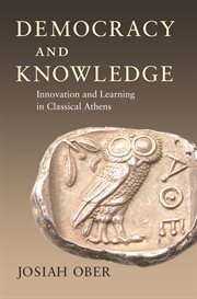Democracy and knowledge : innovation and learning in classical Athens cover image