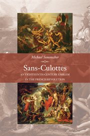 Sans-culottes : an eighteenth-century emblem in the French Revolution cover image