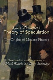 Louis Bachelier's Theory of Speculation : The Origins of Modern Finance cover image