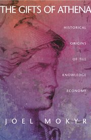 The gifts of athena. Historical Origins of the Knowledge Economy cover image