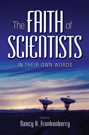 The faith of scientists in their own words cover image