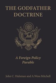 The godfather doctrine. A Foreign Policy Parable cover image