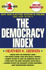 The democracy index. Why Our Election System Is Failing and How to Fix It cover image