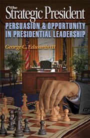 The strategic president : persuasion and opportunity in presidential leadership cover image