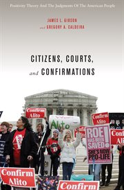 Citizens, Courts, and Confirmations : Positivity Theory and the Judgments of the American People cover image