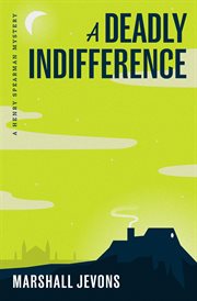 A Deadly Indifference : a Henry Spearman Mystery cover image