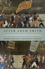 After adam smith. A Century of Transformation in Politics and Political Economy cover image