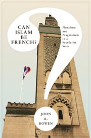 Can islam be french?. Pluralism and Pragmatism in a Secularist State cover image