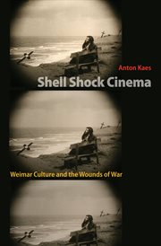 Shell shock cinema. Weimar Culture and the Wounds of War cover image