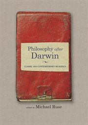 Philosophy after Darwin : classic and contemporary readings cover image