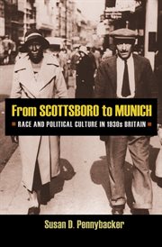 From Scottsboro to Munich : Race and Political Culture in 1930s Britain cover image
