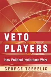 Veto players. How Political Institutions Work cover image
