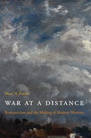 War at a Distance : Romanticism and the Making of Modern Wartime cover image